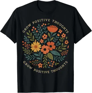 Grow Positive Thoughts Floral Retro Boho Quote T-Shirt
